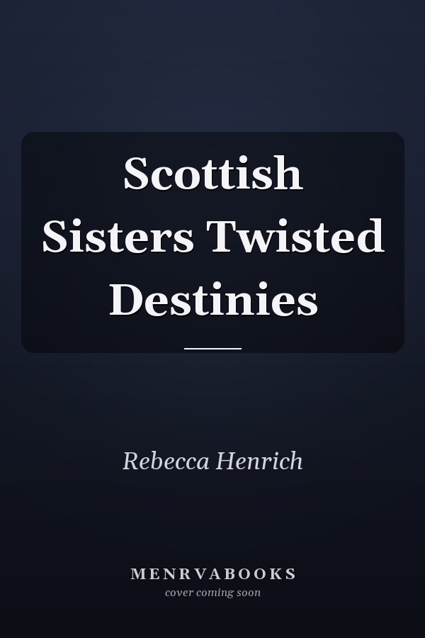 Scottish Sisters Twisted Destinies