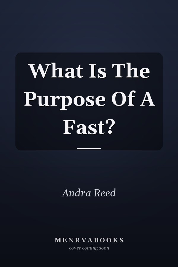 What Is The Purpose Of A Fast?