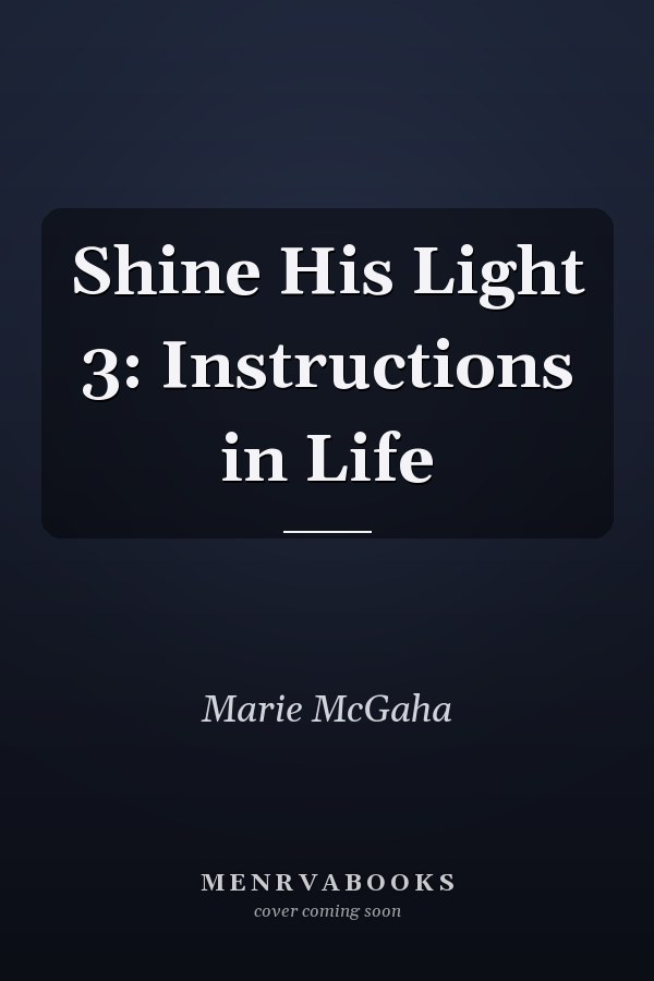 Shine His Light 3: Instructions in Life