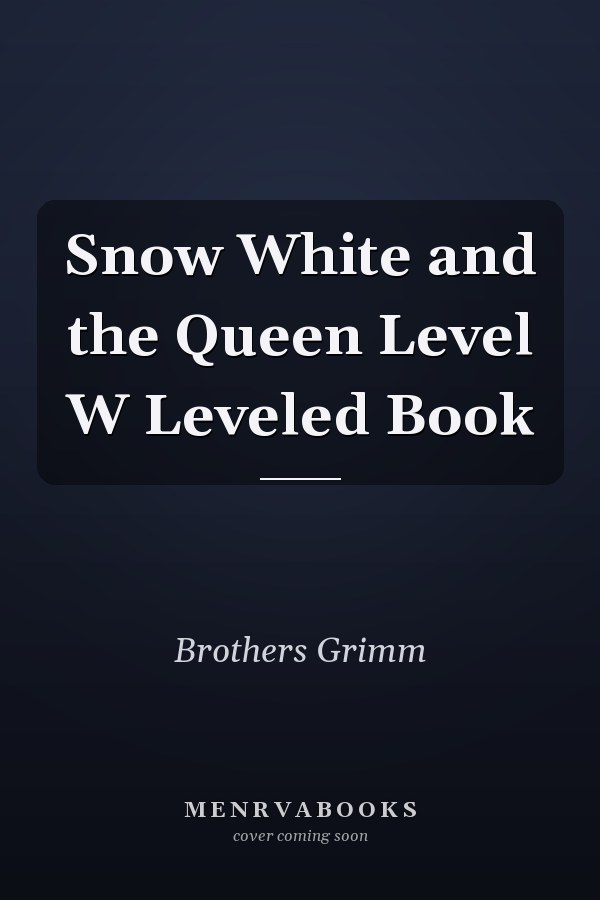 Snow White and the Queen Level W Leveled Book