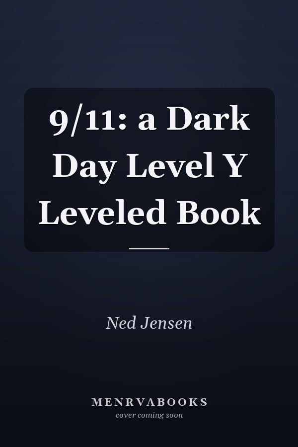9/11: a Dark Day Level Y Leveled Book