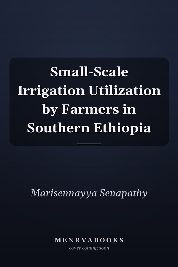 Small-Scale Irrigation Utilization by Farmers in Southern Ethiopia