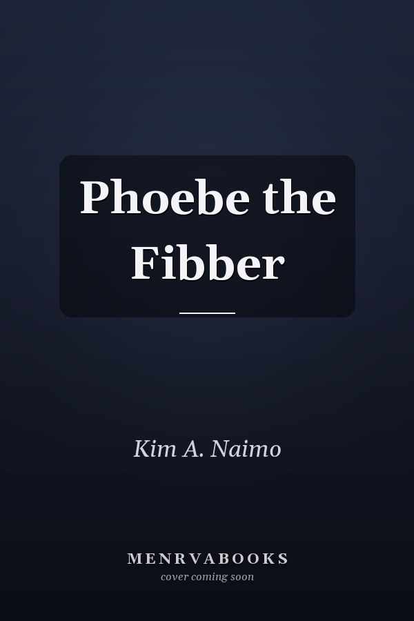Phoebe the Fibber