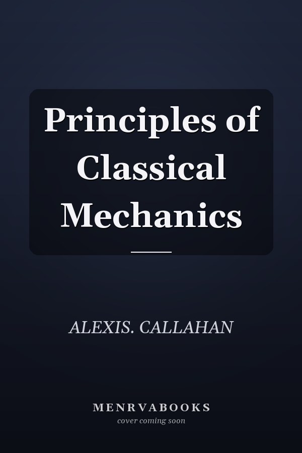 Principles of Classical Mechanics