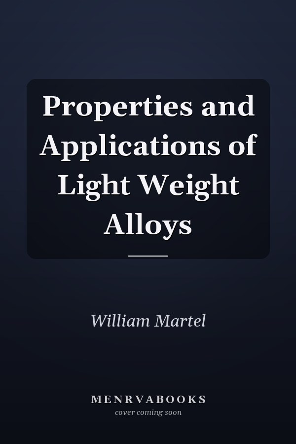 Properties and Applications of Light Weight Alloys