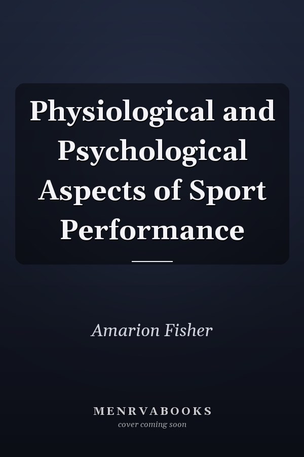 Physiological and Psychological Aspects of Sport Performance