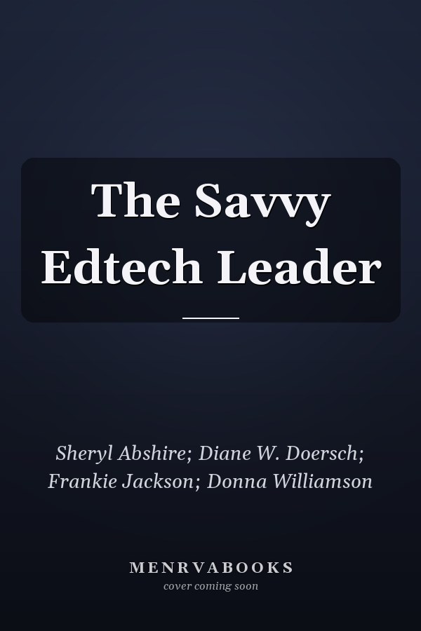 The Savvy Edtech Leader
