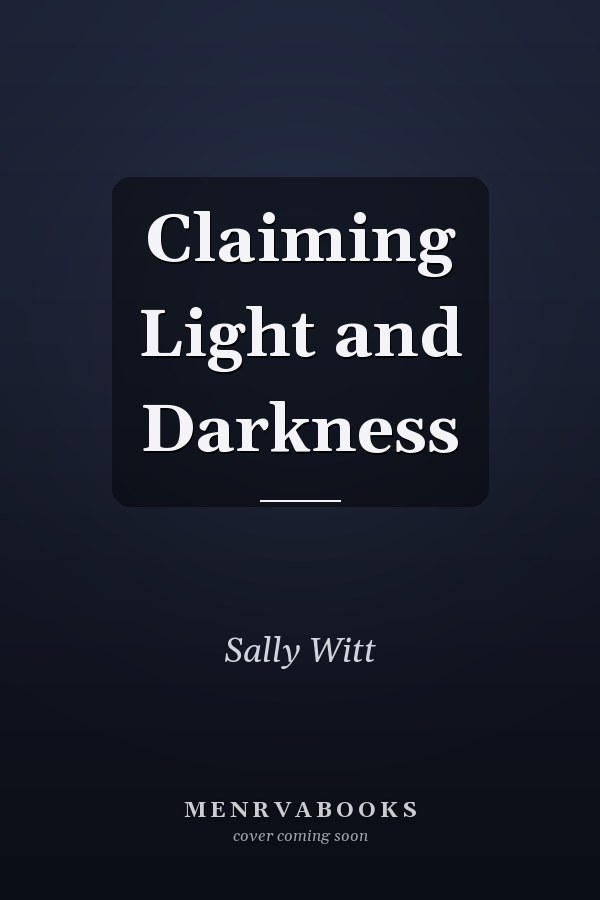 Claiming Light and Darkness