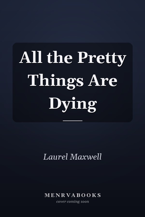 All the Pretty Things Are Dying