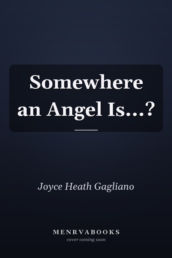 Somewhere an Angel Is...?