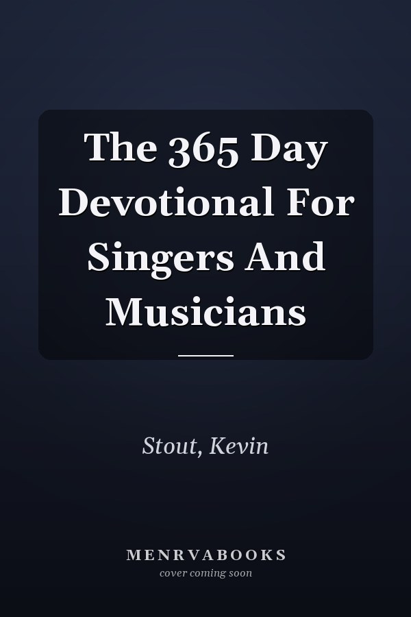 The 365 Day Devotional For Singers And Musicians
