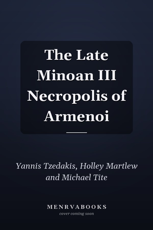 The Late Minoan III Necropolis of Armenoi