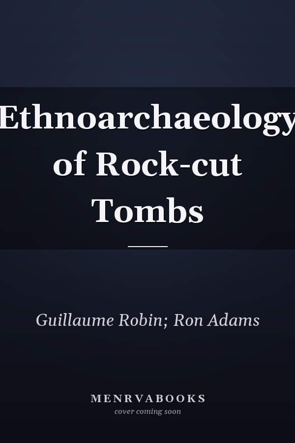 Ethnoarchaeology of Rock-cut Tombs