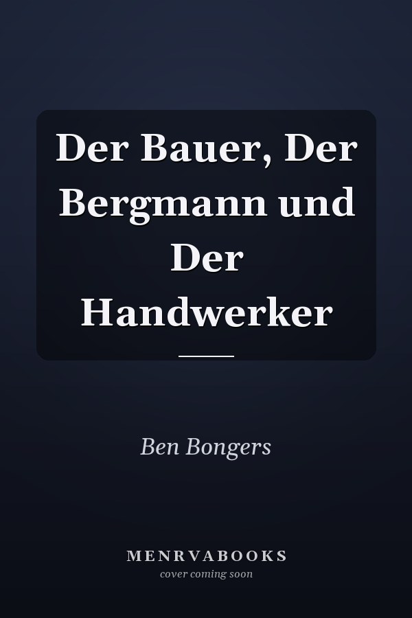 Der Bauer, Der Bergmann und Der Handwerker