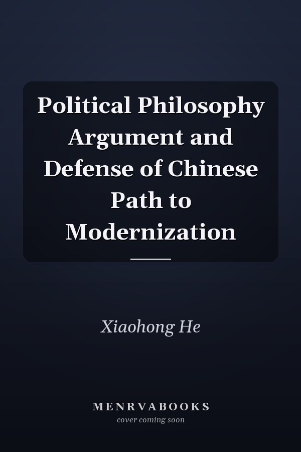 Political Philosophy Argument and Defense of Chinese Path to Modernization