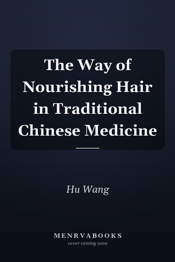 The Way of Nourishing Hair in Traditional Chinese Medicine