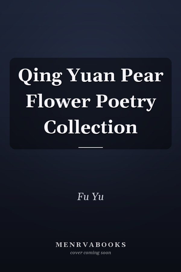 Qing Yuan Pear Flower Poetry Collection
