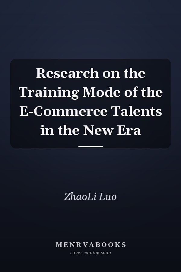 Research on the Training Mode of the E-Commerce Talents in the New Era