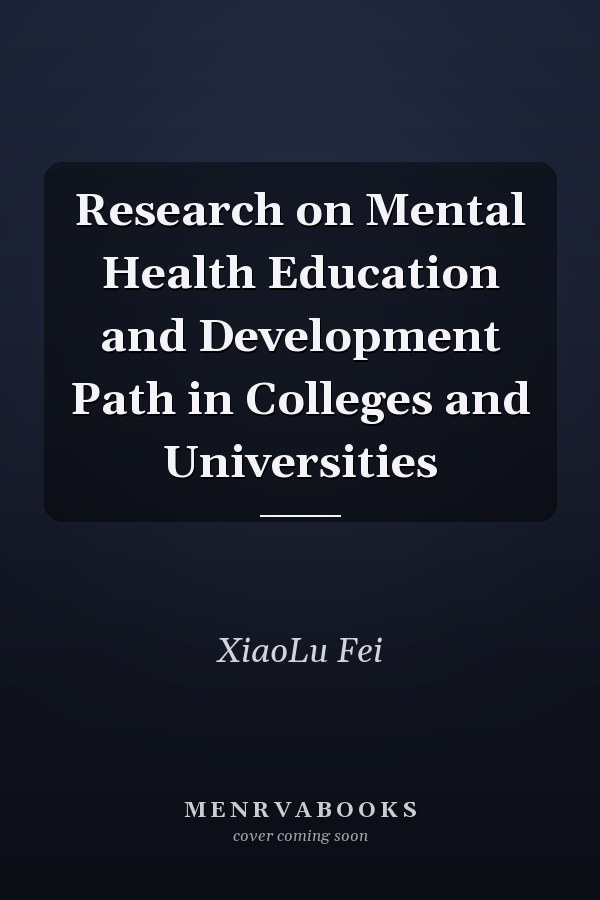 Research on Mental Health Education and Development Path in Colleges and Universities