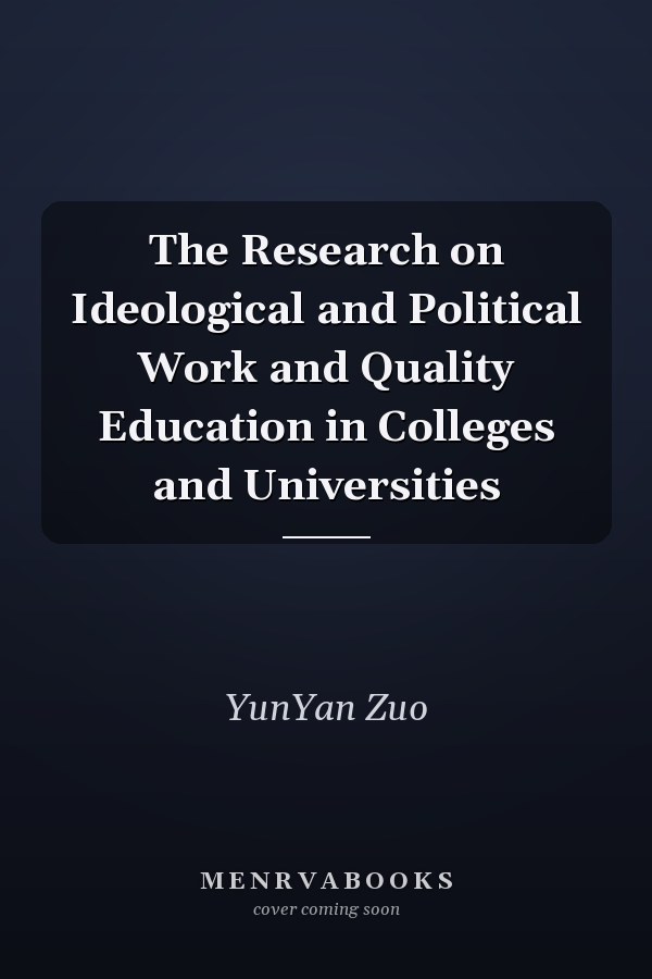 The Research on Ideological and Political Work and Quality Education in Colleges and Universities