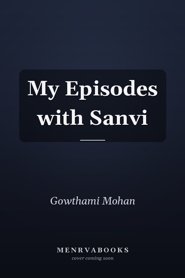 My Episodes with Sanvi