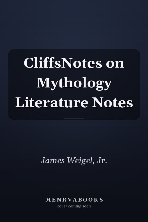 CliffsNotes on Mythology Literature Notes