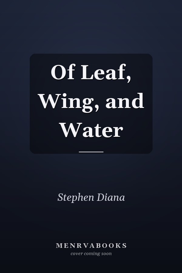 Of Leaf, Wing, and Water