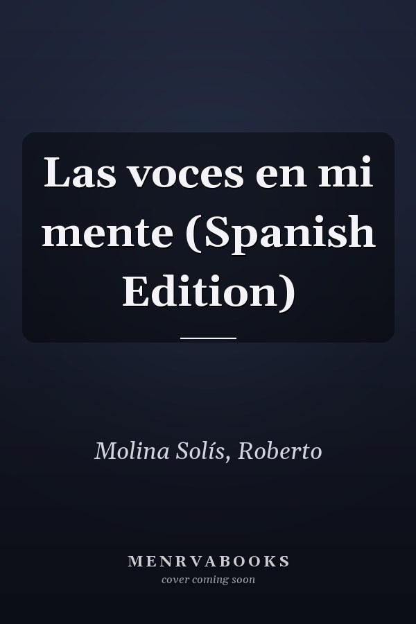 Las voces en mi mente (Spanish Edition)