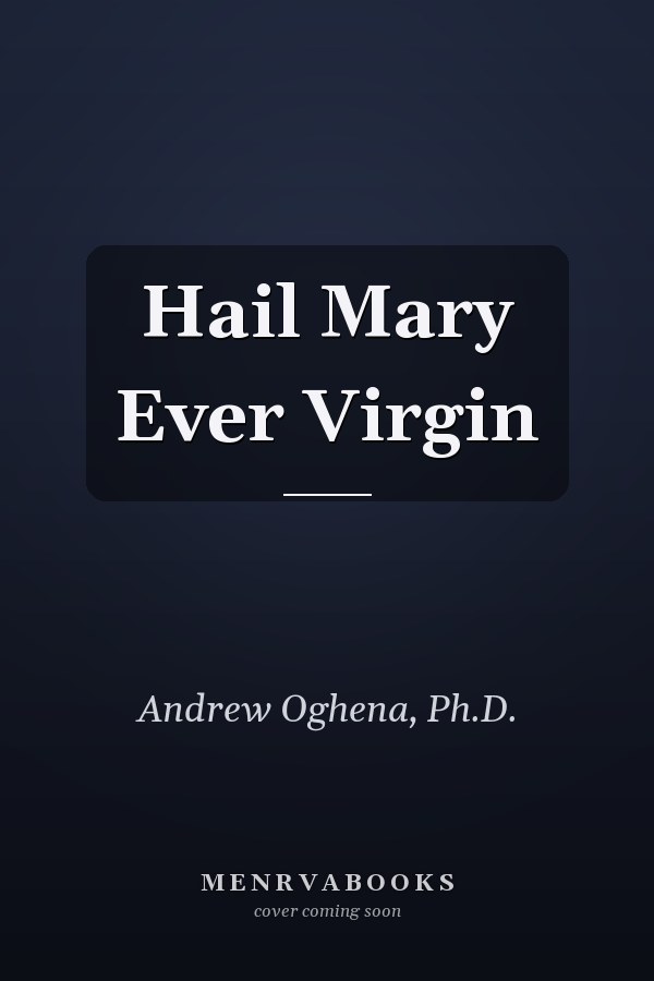 Hail Mary Ever Virgin