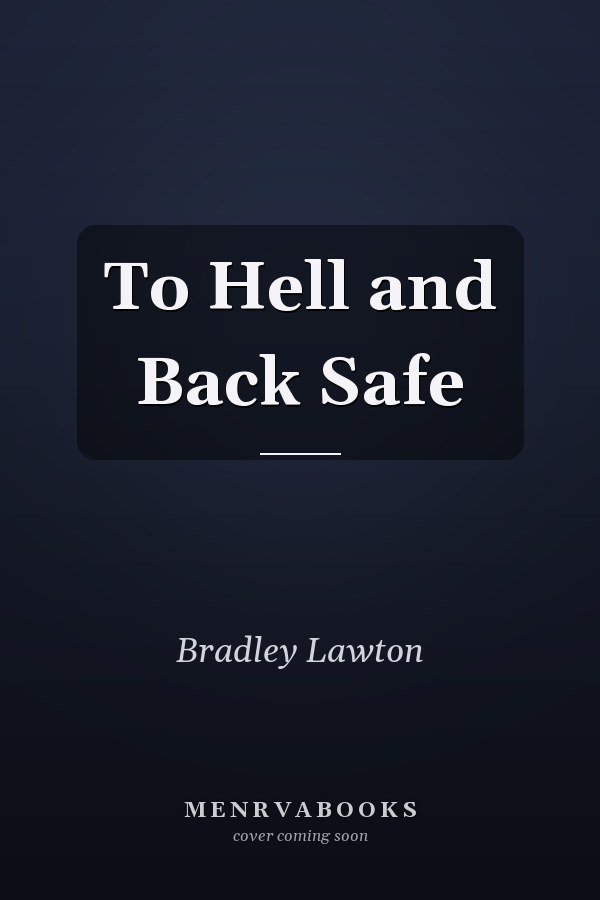 To Hell and Back Safe