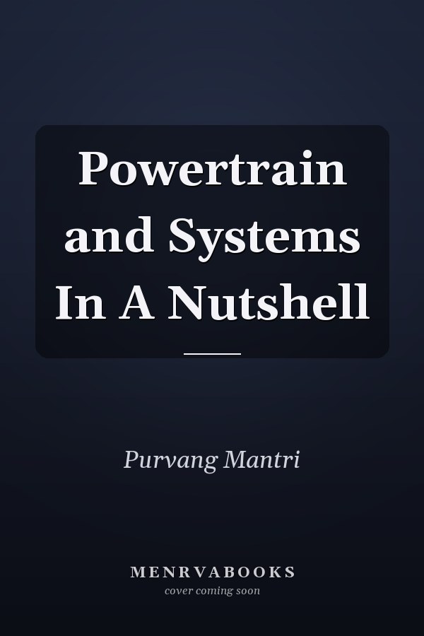 Powertrain and Systems In A Nutshell