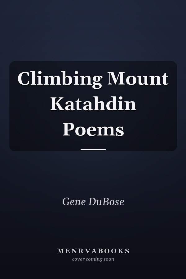 Climbing Mount Katahdin Poems