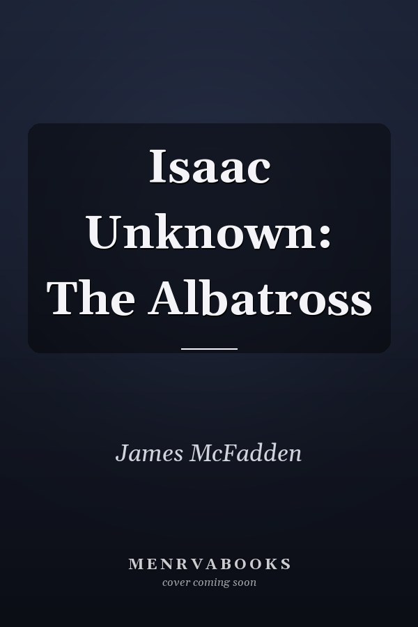 Isaac Unknown: The Albatross