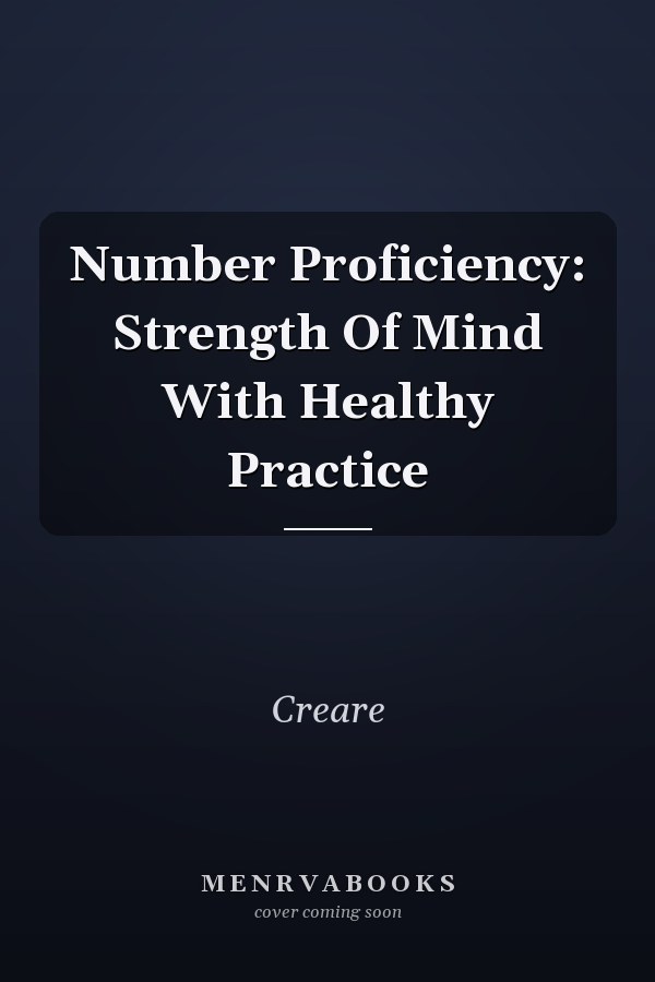 Number Proficiency: Strength Of Mind With Healthy Practice