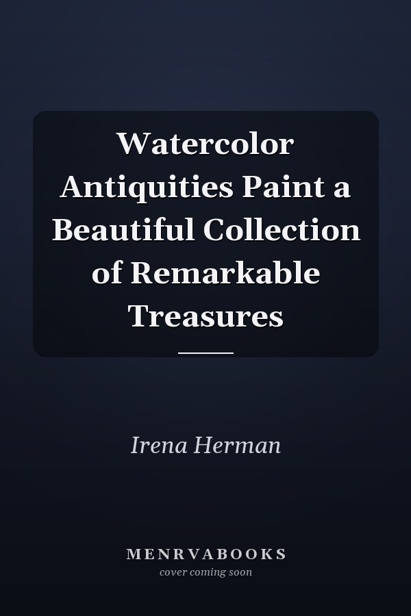 Watercolor Antiquities Paint a Beautiful Collection of Remarkable Treasures