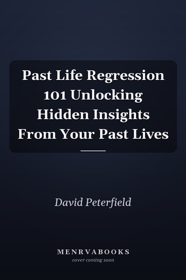 Past Life Regression 101 Unlocking Hidden Insights From Your Past Lives