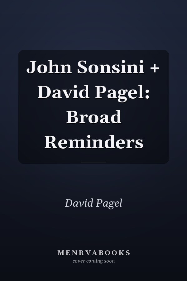 John Sonsini + David Pagel: Broad Reminders