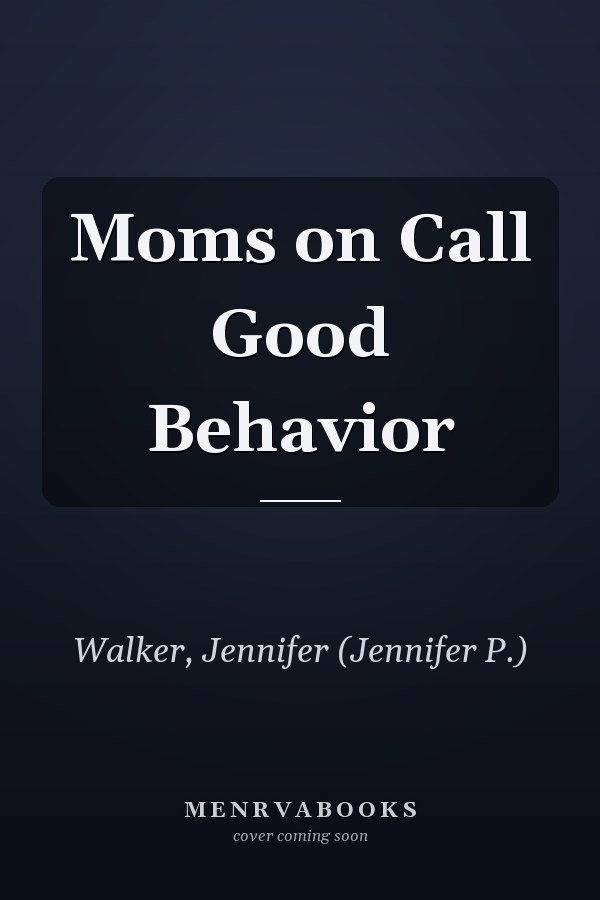 Moms on Call Good Behavior