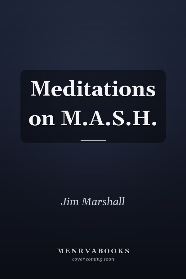 Meditations on M.A.S.H.