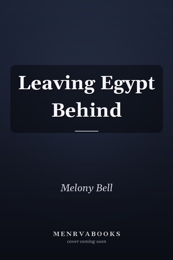 Leaving Egypt Behind