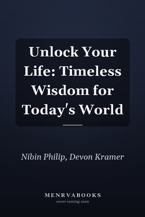 Unlock Your Life: Timeless Wisdom for Today's World
