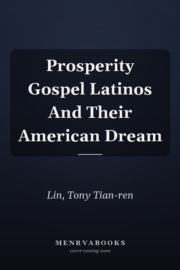 Prosperity Gospel Latinos And Their American Dream