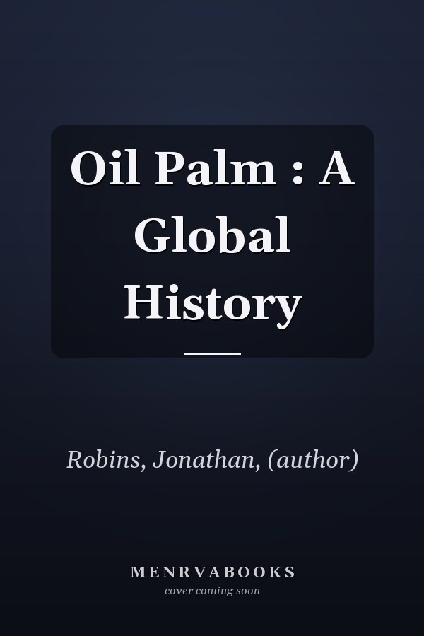 Oil Palm : A Global History