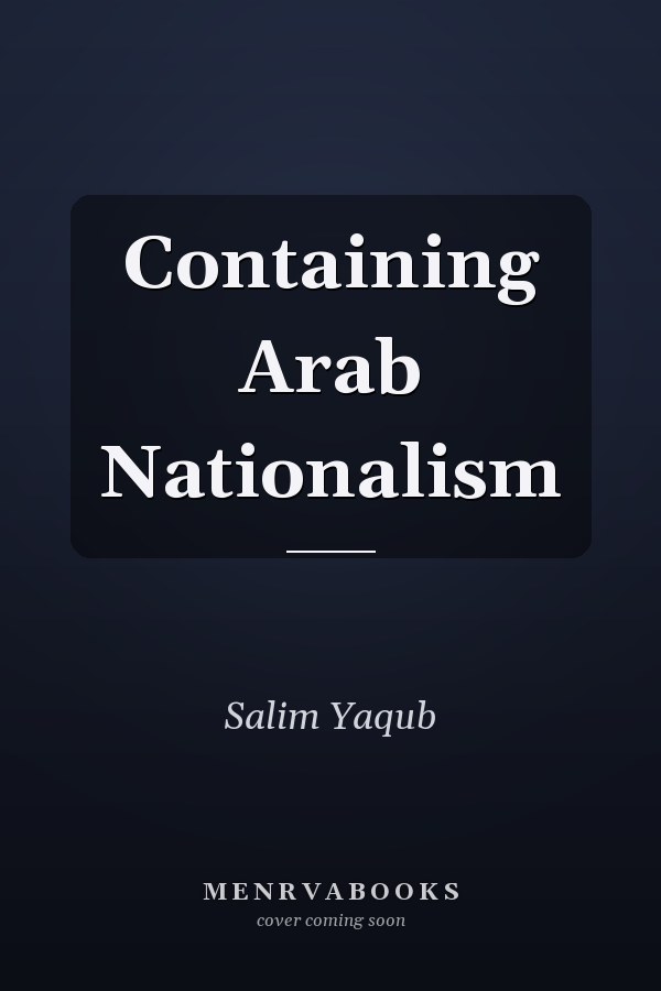 Containing Arab Nationalism