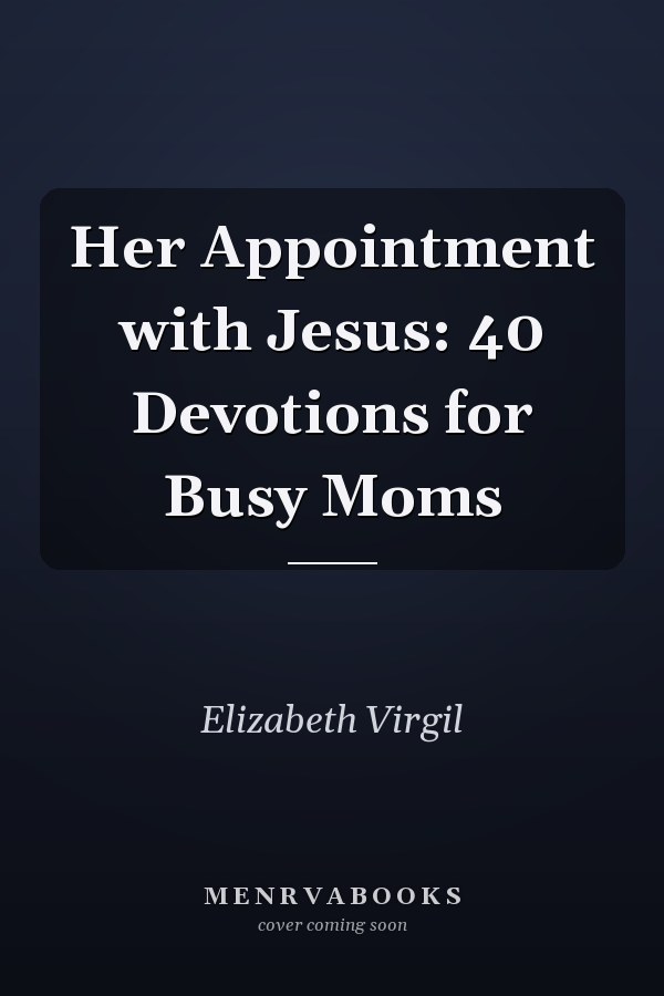 Her Appointment with Jesus: 40 Devotions for Busy Moms