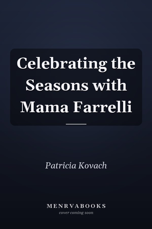Celebrating the Seasons with Mama Farrelli