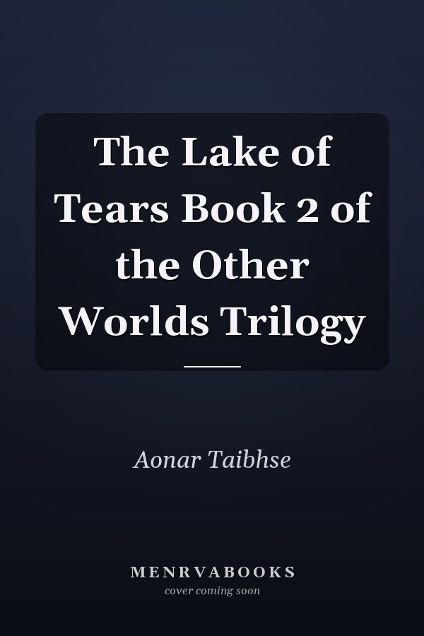 The Lake of Tears Book 2 of the Other Worlds Trilogy