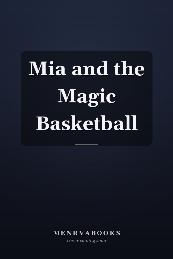 Mia and the Magic Basketball