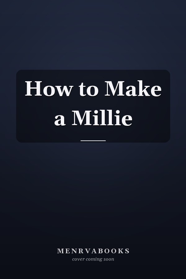 How to Make a Millie