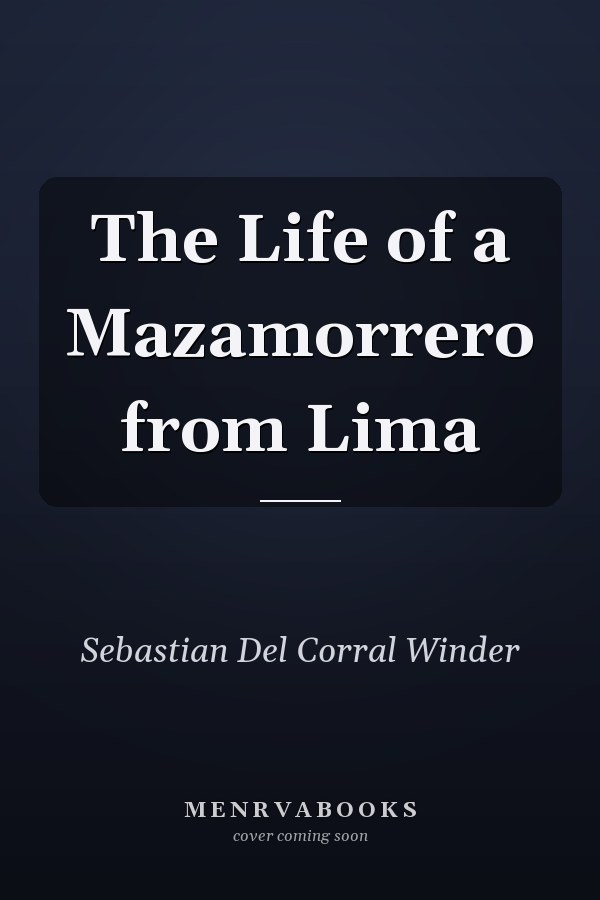 The Life of a Mazamorrero from Lima